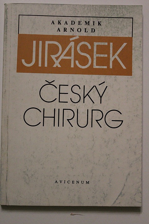 Akademik Arnold Jirásek - český chirurg