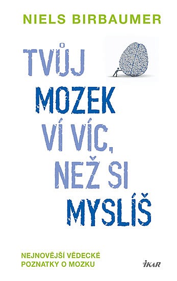 Tvůj mozek ví víc, než si myslíš