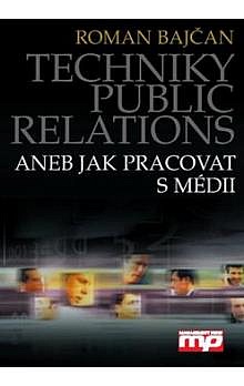 Techniky public relations aneb jak pracovat s médii