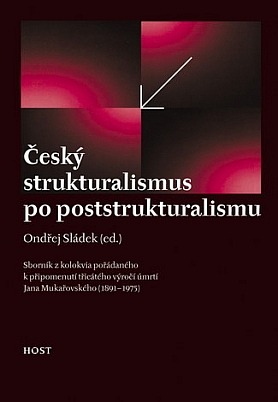 Český strukturalismus po poststrukturalismu