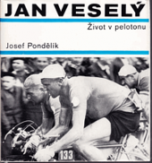 Jan Veselý - Život v pelotonu