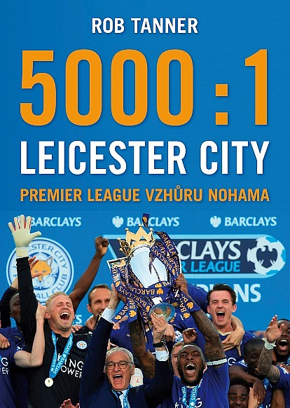 5000 : 1 Leicester City  (Premier League vzhůru nohama)