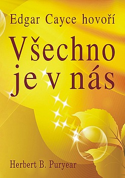 Všechno je v nás: Edgar Cayce hovoří