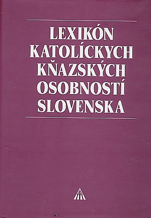 Lexikón katolíckych kňazských osobností Slovenska