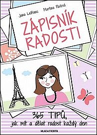 Zápisník radosti - 365 tipů, jak mít a dělat radost každý den