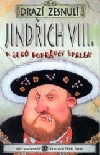 Jindřich VIII. a jeho popravčí špalek