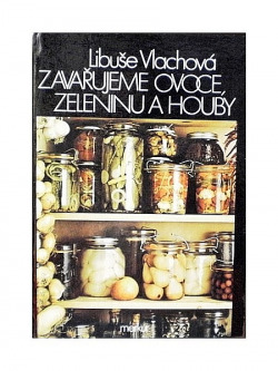 Zavařujeme ovoce, zeleninu a houby