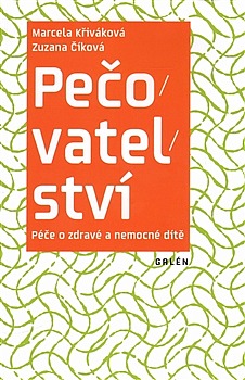 Pečovatelství. Péče o zdravé a nemocné dítě