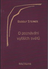 O poznávání vyšších světů / [Stupně vyššího poznání]