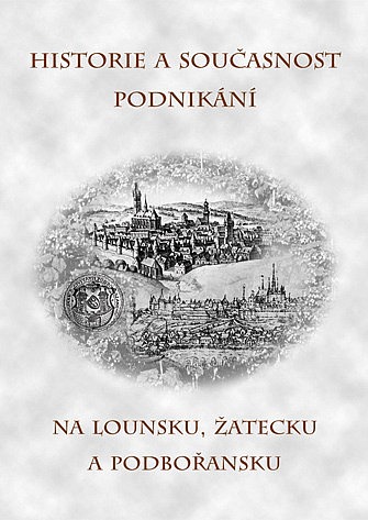 Historie a současnost podnikání na Lounsku, Žatecku a Podbořansku