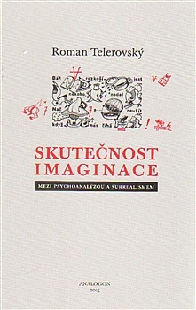 Skutečnost imaginace: Mezi psychoanalýzou a surrealismem