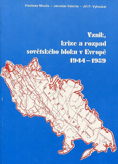 Vznik, krize a rozpad sovětského bloku v Evropě 1944 - 1989