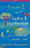 Mírně pravdivý příběh Cedry B. Hartleyové (která hodlala vést neobyčejný život)
