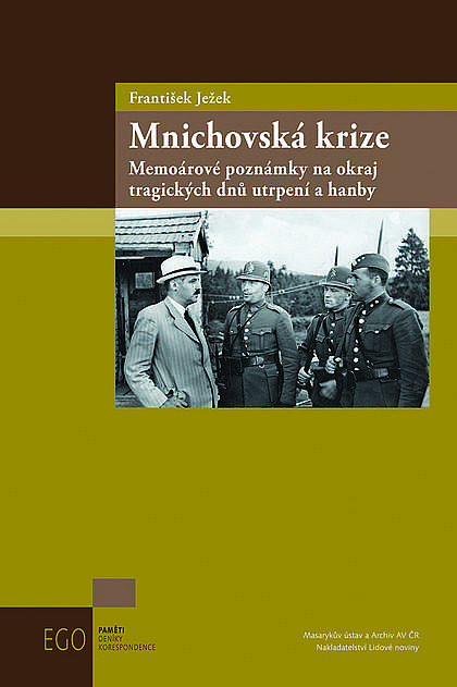 Mnichovská krize: Memoárové poznámky na okraj tragických dnů utrpení a hanby