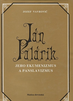 Ján Palárik: Jeho ekumenizmus a panslavizmus