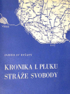 Kronika I. pluku Stráže Svobody