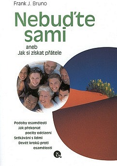 Nebuďte sami, aneb jak si získat přátele