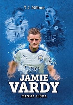 Jamie Vardy: Mlsná liška