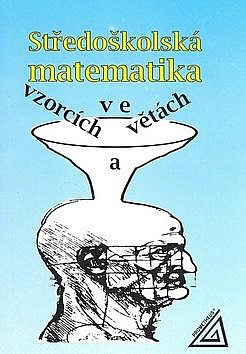 Středoškolská matematika ve vzorcích a větách