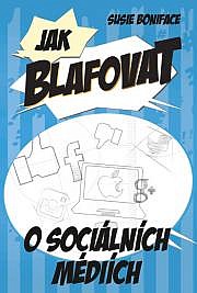 Jak blafovat o sociálních médiích