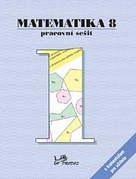 Matematika 8 - Pracovní sešit 1 s komentářem pro učitele