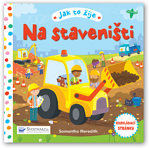 Jak to žije na staveništi