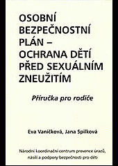 Osobní bezpečnostní plán - ochrana dětí před sexuálním zneužitím : příručka pro rodiče