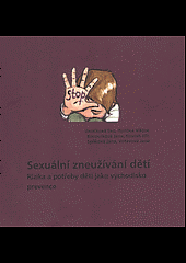 Sexuální zneužívání dětí : rizika a potřeby dětí jako východisko prevence