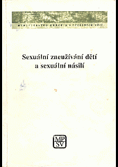 Sexuální zneužívání dětí a sexuální násilí : sborník z konference East - West, Praha 1996