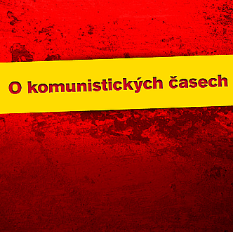 O komunistických časech