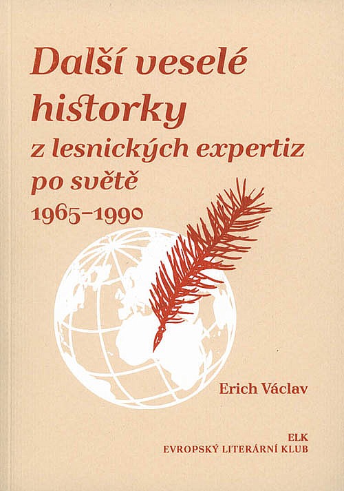 Další veselé historky z lesnických expertiz po světě 1965-1990