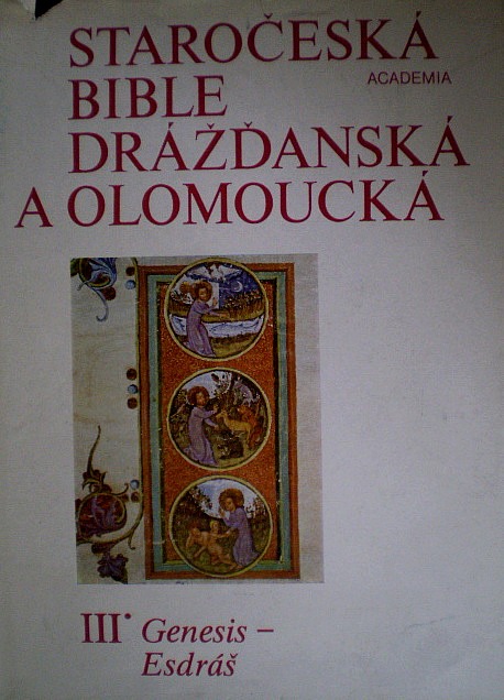 Staročeská Bible drážďanská a olomoucká: III. Genesis - Esdráš