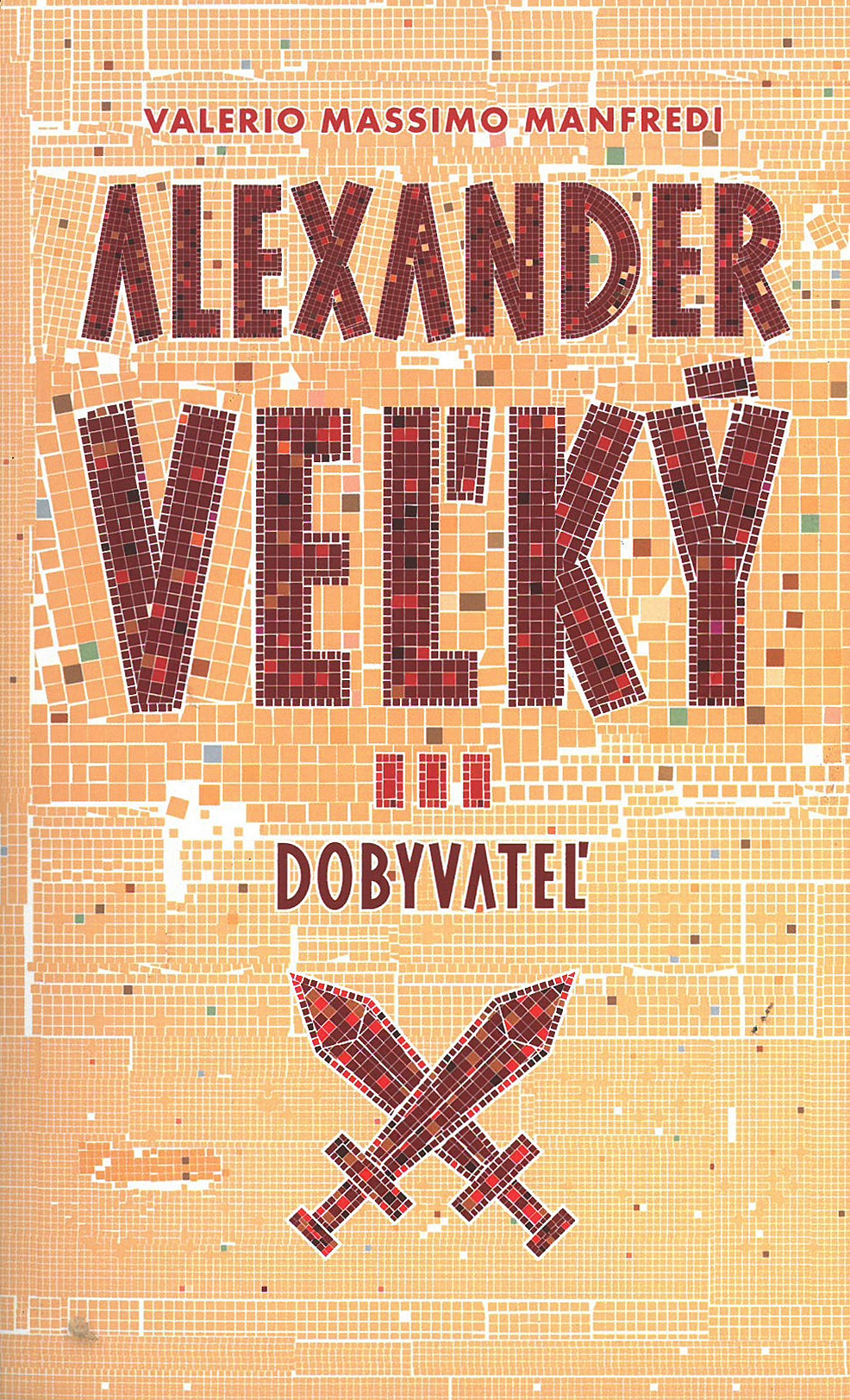 Alexander Veľký - Dobyvateľ