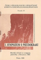 2. sympozium o pseudokrasu : sborník referátů ze sympozia, Janovičky u Broumova 1985