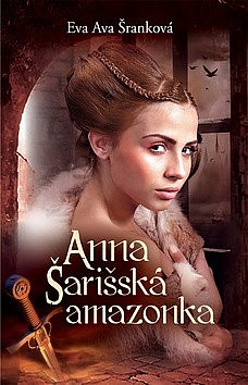 Anna: Šarišská amazonka