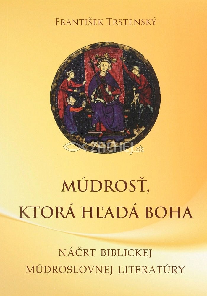 Múdrosť, ktorá hľadá Boha - Náčrt biblickej múdroslovnej literatúry