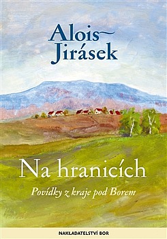 Na hranicích : povídky z kraje pod Borem