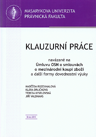 Klauzurní práce navázané na Úmluvu OSN o smlouvách o mezinárodní koupi zboží a další formy dovednostní výuky