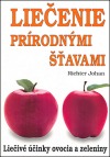 Liečenie prírodnými šťavami - Liečivé účinky ovocia a zeleniny