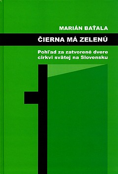 Čierna má zelenú (Pohľad za zatvorené dvere cirkvi svätej na Slovensku)