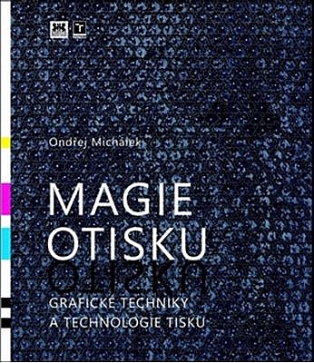 Magie otisku - Grafické techniky a technologie tisku