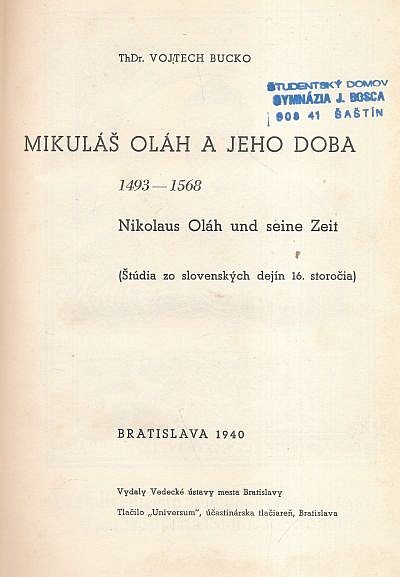 Mikuláš Oláh a jeho doba 1493 - 1568 (Štúdia zo slovenských dejín 16. storočia)