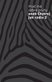 Proč má zebra pruhy aneb Chytrej jak rádio 2