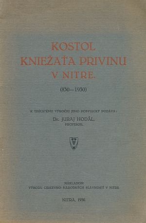 Kostol kniežaťa Privinu v Nitre (830-1930)