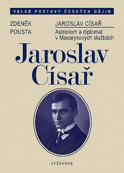 Jaroslav Císař - Astronom a diplomat v Masarykových službách