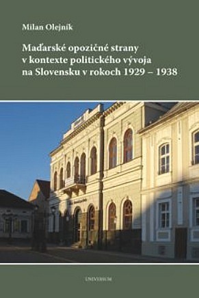 Maďarské opozičné strany v kontexte politického vývoja na Slovensku v rokoch 1929 - 1938