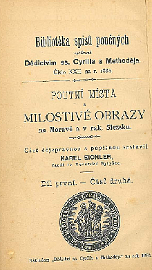 Poutní místa a milostivé obrazy na Moravě a v rakouském Slezsku. Díl I. - Čásť druhá