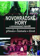 Novohradské hory a novohradské podhůří : příroda - historie - život