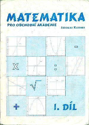 Matematika pro obchodní akademie - I. díl