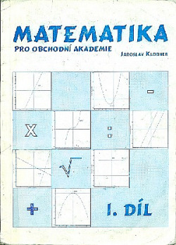 Matematika pro obchodní akademie - I. díl